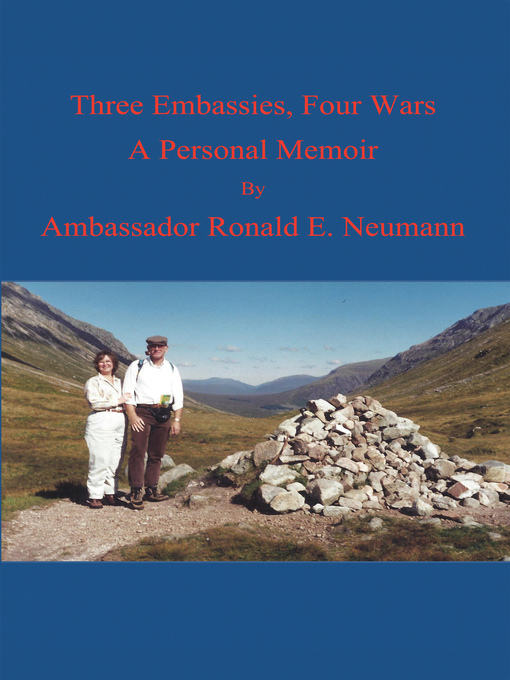 Title details for Three Embassies, Four Wars by Ronald E. Neumann - Available